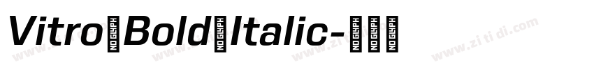 Vitro Bold Italic字体转换